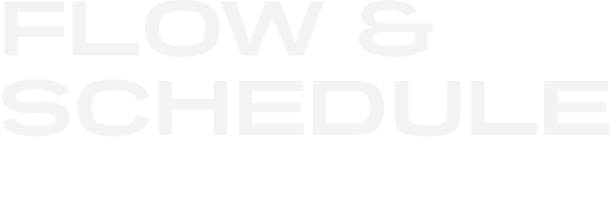FLOW & SCHEDULE プログラムの流れとスケジュール